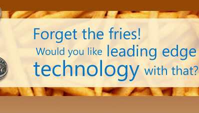 Forget the fries! Would you like leading edge technology with that?