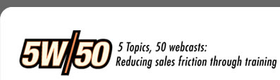5W/50- 5 Topics, 50 webcasts: Reducing sales friction through training